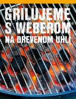 WEBER kniha Grilujeme s Weberom na drevenom uhlí